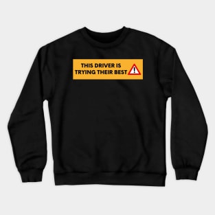 This Driver is Doing Their Best, Funny Car Bumper Crewneck Sweatshirt